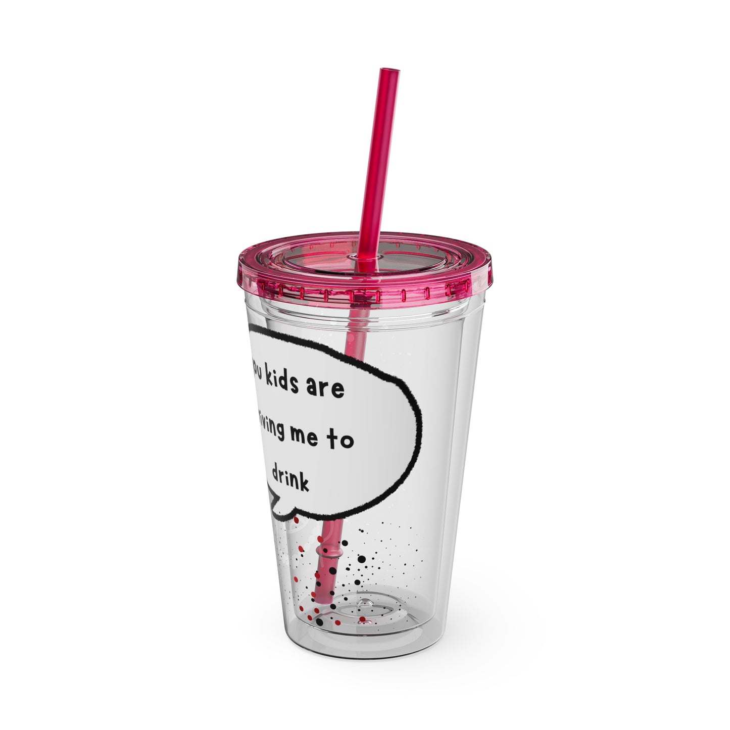 You Kids Are Driving Me To Drink! 16oz Travel Cup
