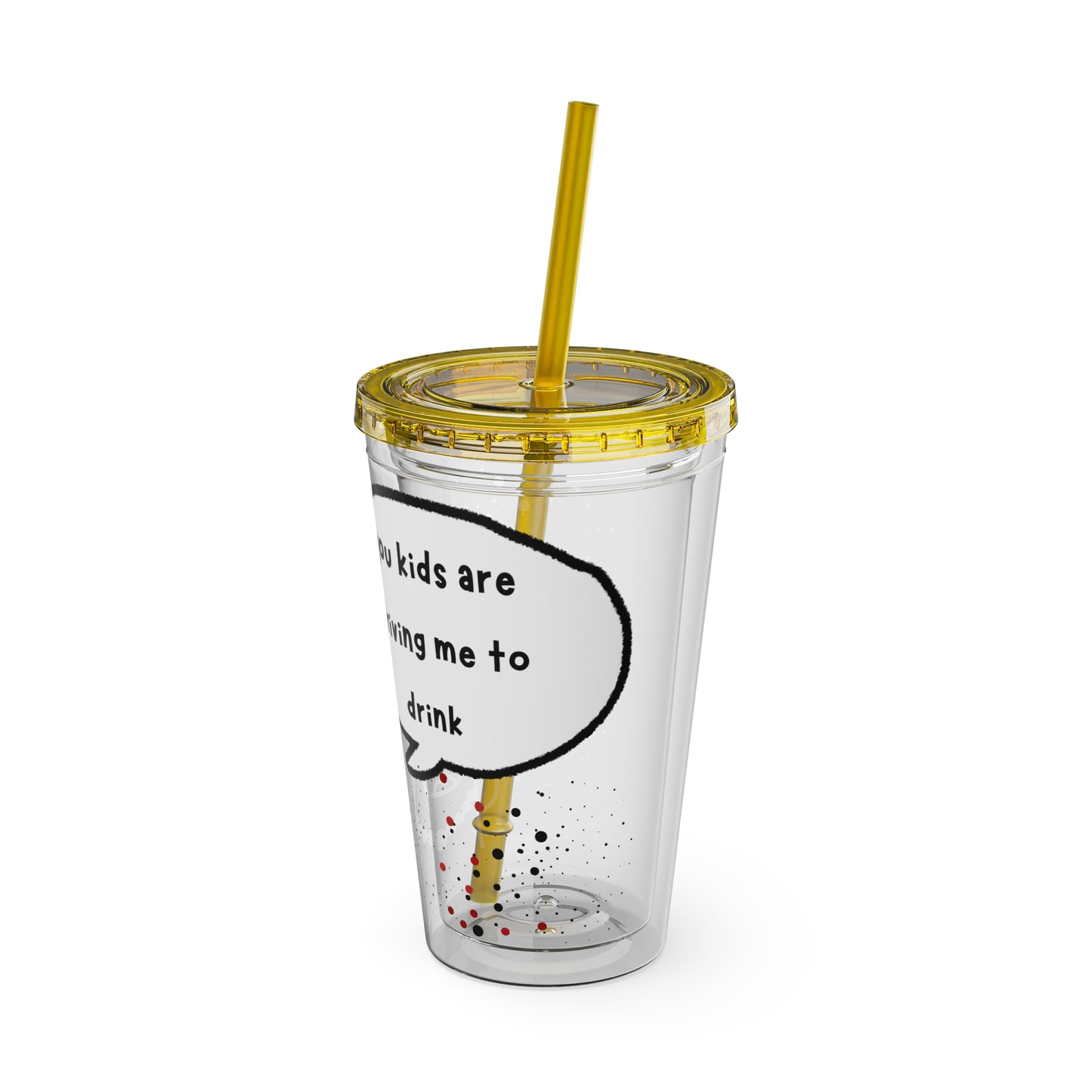 You Kids Are Driving Me To Drink!  16oz Travel Cup